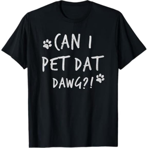 Pet That Dog T-Shirt Graphic Tee Funny Top Cotton Short Sleeve Casual Shirt Comfort Black S-5XL