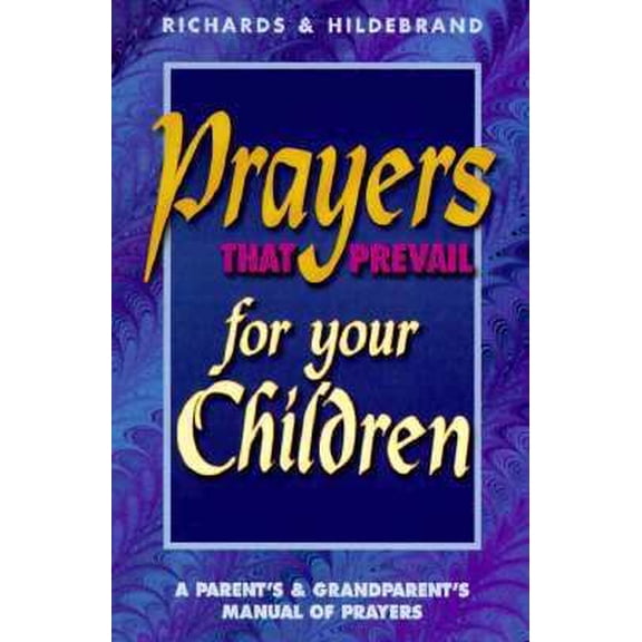 Pre-Owned Prayers That Prevail for Your Children (Paperback) 0932081398 9780932081391