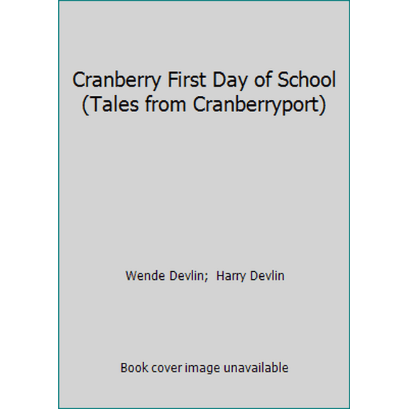 Pre-Owned Cranberry First Day of School (Tales from Cranberryport) (Paperback) 068980122X 9780689801228