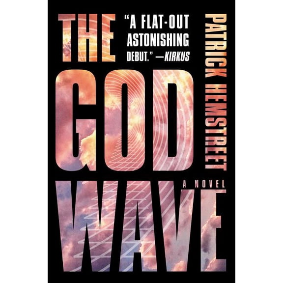 God Wave Trilogy The God Wave, Book 1, (Paperback)