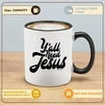 thumbnail image 2 of Shop4Ever Ya'll Need Jesus Black Handle Ceramic Coffee Mug Tea Cup (11oz.), 2 of 5