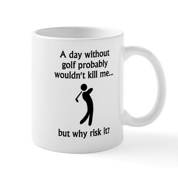 CafePress - A Day Without Golf Mugs - 11 oz Ceramic Mug - Novelty Coffee Tea Cup