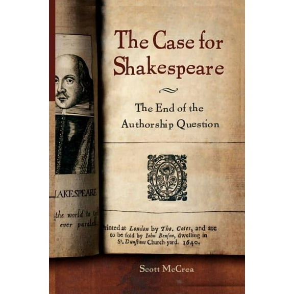 The Case for Shakespeare: The End of the Authorship Question, (Paperback)