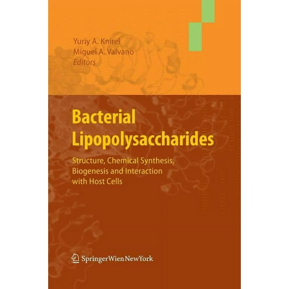 Bacterial Lipopolysaccharides: Structure, Chemical Synthesis, Biogenesis and Interaction with Host Cells, (Paperback)