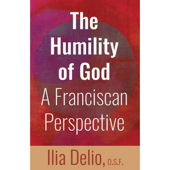 The Humility of God: A Franciscan Perspective, (Paperback)