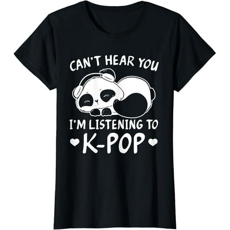 Can't hear you I'm listening to Kpop Merch K-pop Merchandise T-Shirt