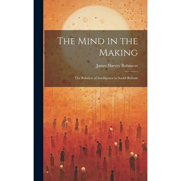 The Mind in the Making (Hardcover)