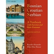 Bosnian, Croatian, Serbian, a Textbook: With Exercises and Basic Grammar, (Paperback)