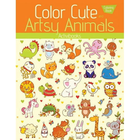 Color Cute and Artsy Animals Coloring Book (Paperback)