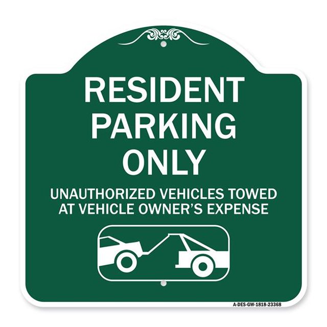 SignMission A-DES-GW-1818-23368 18 x 18 in. Designer Series Sign - Parking Restriction Sign Resident Parking Only Unauthorized Vehicles Towed At Owner Expense with Graphic, Green & White
