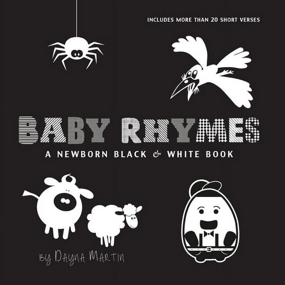 Baby Rhymes: A Newborn Black & White Book: 22 Short Verses, Humpty Dumpty, Jack and Jill, Little Miss Muffet, This Little Piggy, Ru (Large Print)(Paperback)