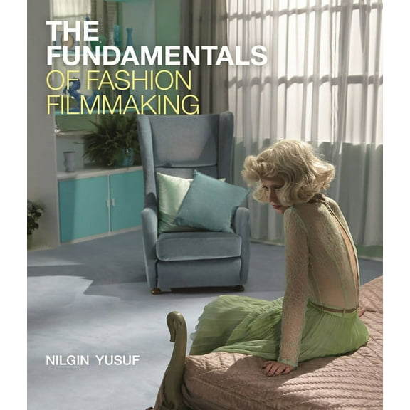Fundamentals: The Fundamentals of Fashion Filmmaking (Paperback)