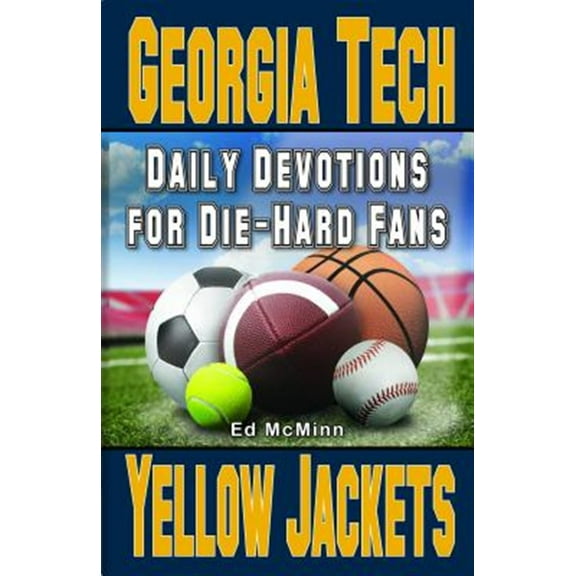 Daily Devotions for Die-hard Fans : Georgia Tech Yellow Jackets