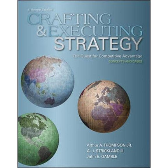 Pre-Owned Crafting and Executing Strategy: The Quest for Competitive Advantage: Concepts and Cases (Hardcover) 0073381241 9780073381244