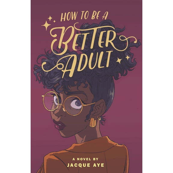 Pre-Owned How to Be a Better Adult (Paperback) 0578279290 9780578279299