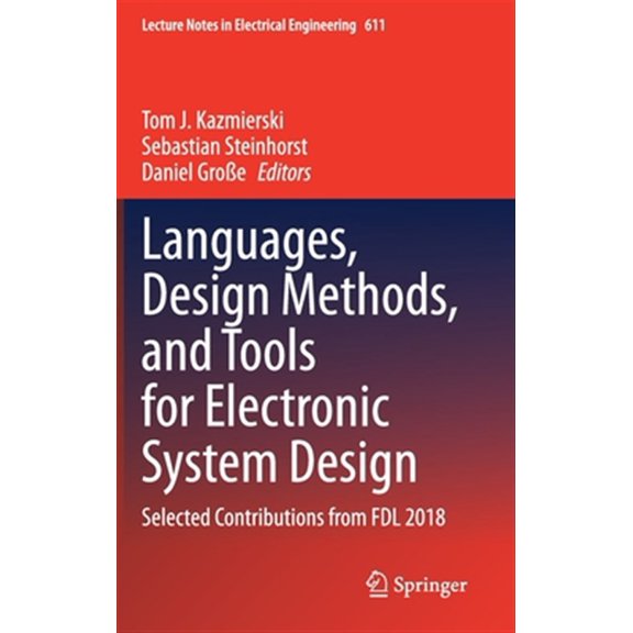 Pre-Owned Lecture Notes in Electrical Engineering: Languages, Design Methods, and Tools for Electronic System Design: Selected Contributions from Fdl 2018 (Hardcover)