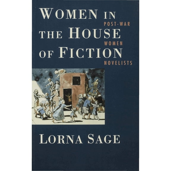 Women in the House of Fiction: Post-War Women Novelists, (Paperback)