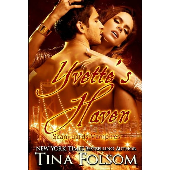 Scanguards Vampires Yvette's Haven (Scanguards Vampires #4), Book 4, (Paperback)