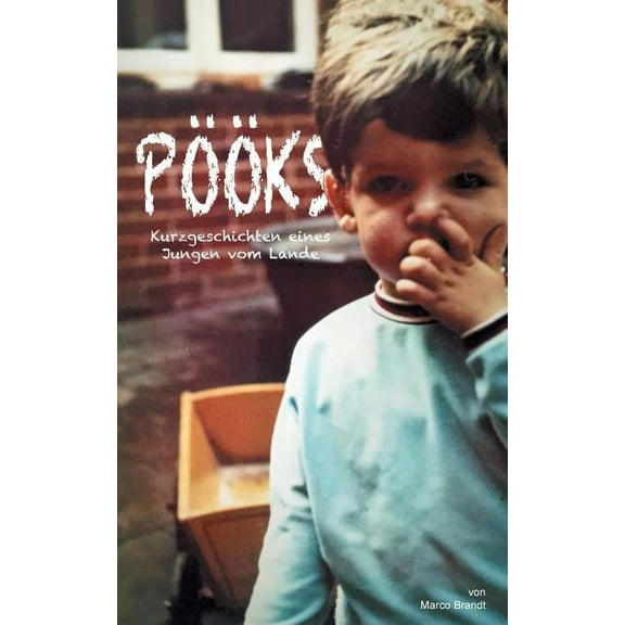 Pööks: Kurzgeschichten eines Jungen vom Lande, (Paperback)