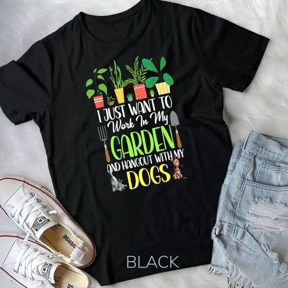 I Just Want To Work In My Garden And Hangout With Dogs, Funny Gift Unisex T-Shirt