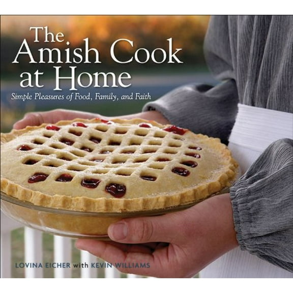 Pre-Owned The Amish Cook at Home: Simple Pleasures of Food, Family, and Faith Paperback