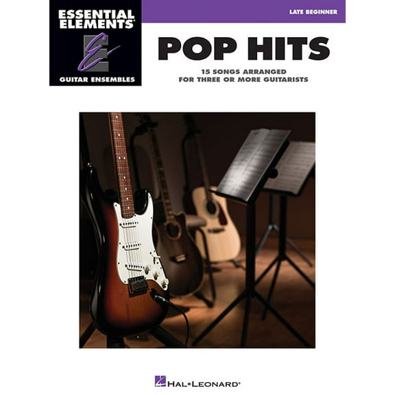 Essential Elements: Guitar Ensembles Pop Hits - 15 Songs Arranged for Three or More Guitarists: Essential Elements Guitar Ensembles Late Beginner Level, (Paperback)