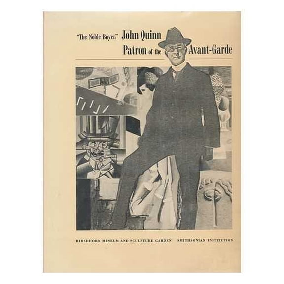 Pre-Owned The Noble Buyer: John Quinn, Patron of the Avant-Garde, 9780874749984, 0874749980, Hardcover,
