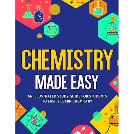 UPC: 9781952914058 | Chemistry Made Easy: An Illustrated Study Guide For Students To Easily Learn Chemistry (Paperback)