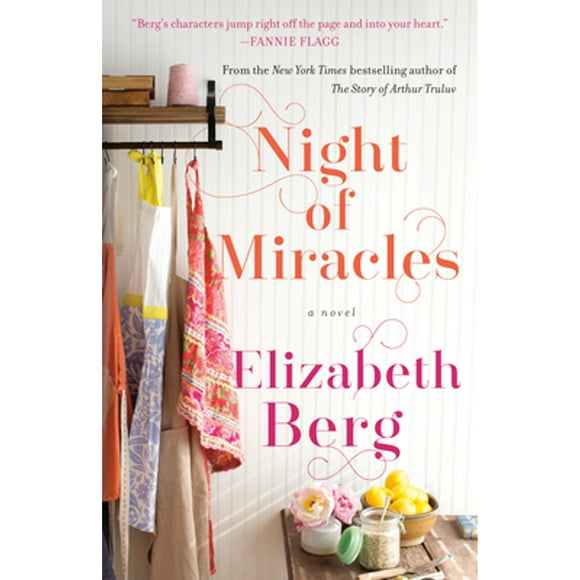 Pre-Owned Night of Miracles (Paperback 9780525509523) by Elizabeth Berg