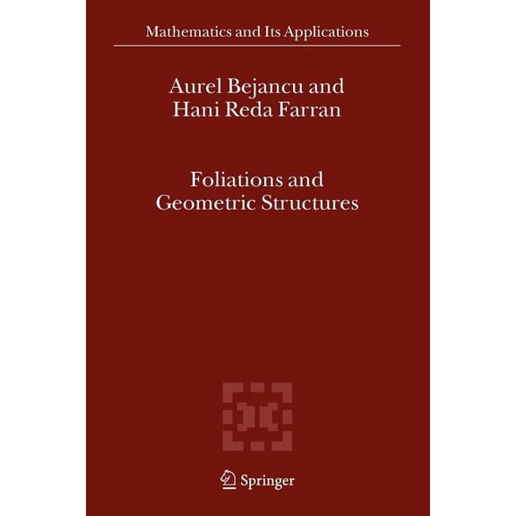 Mathematics and Its Applications Foliations and Geometric Structures, Book 580, (Paperback)