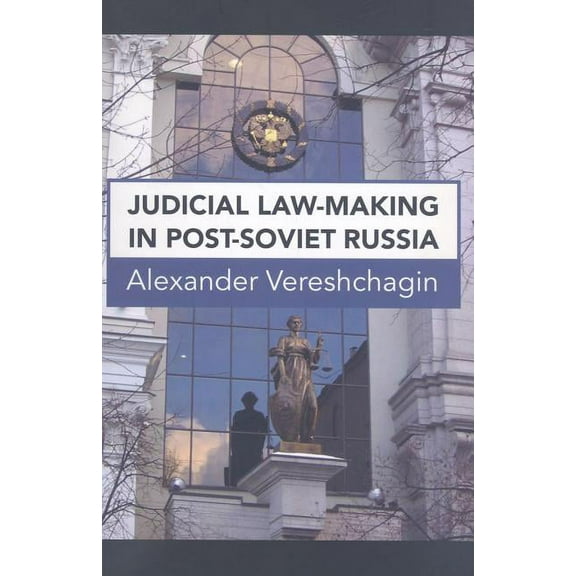 Judicial Law-Making in Post-Soviet Russia, (Paperback)