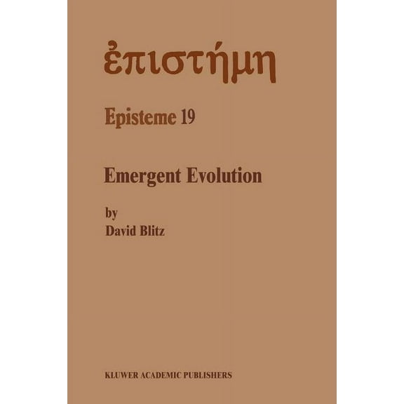 Episteme Emergent Evolution: Qualitative Novelty and the Levels of Reality, Book 19, (Paperback)