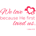 thumbnail image 1 of 1 John 4:19 - We love because he first loved us. Vinyl Decal Sticker Quote - Large - Bright Pink, 1 of 3