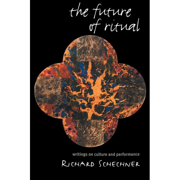 The Future of Ritual: Writings on Culture and Performance, (Paperback)
