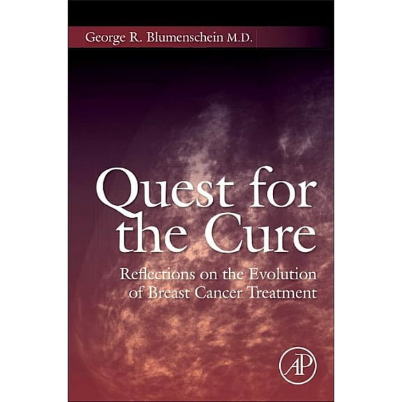 Quest for the Cure: Reflections on the Evolution of Breast Cancer Treatment, (Paperback)