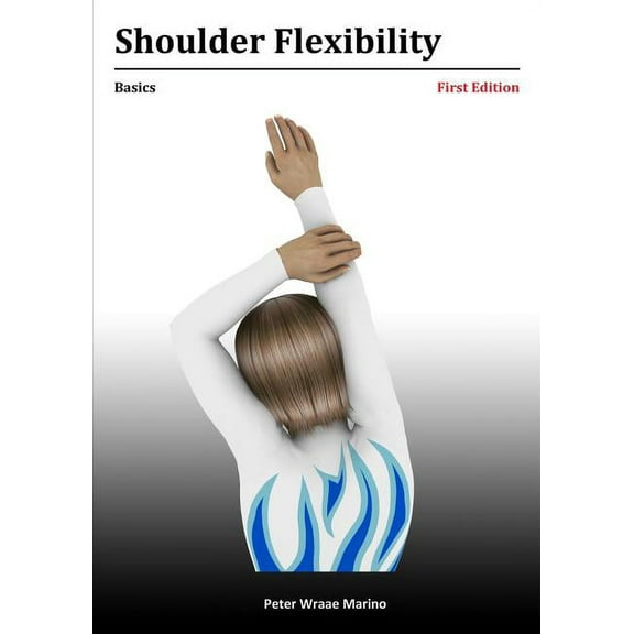 Shoulder Flexibility: Basics, (Paperback)