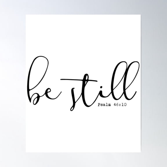 Bible Verse - Be Still Poster Wall Art, Modern Wall Decor For Living Room Bedroom, 8x12 UNFRAMED