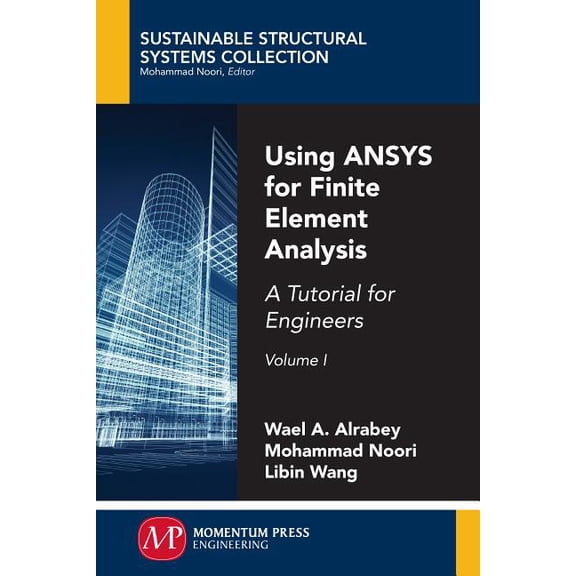 Using ANSYS for Finite Element Analysis, Volume I: A Tutorial for Engineers, (Paperback)