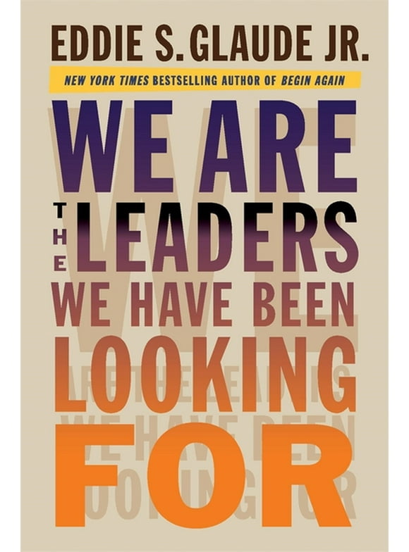 W. E. B. Du Bois Lectures: We Are the Leaders We Have Been Looking for (Hardcover)