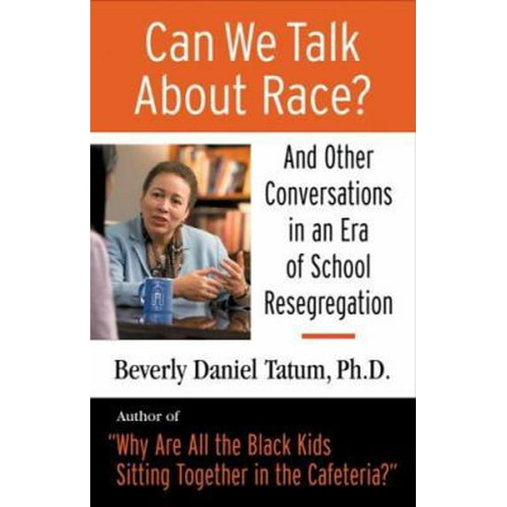 Pre-Owned Can We Talk About Race?: And Other Conversations in an Era of School Resegregation (Hardcover) 0807032840 9780807032848
