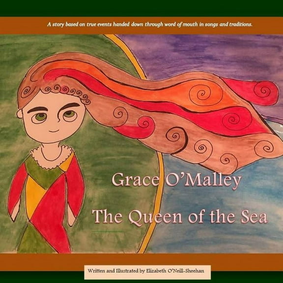 Grace O'Malley: The Queen of the Sea, (Paperback)