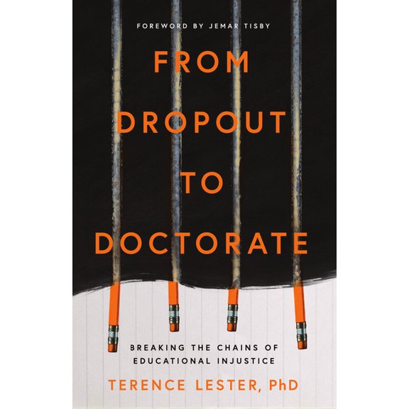 From Dropout to Doctorate: Breaking the Chains of Educational Injustice, (Paperback)