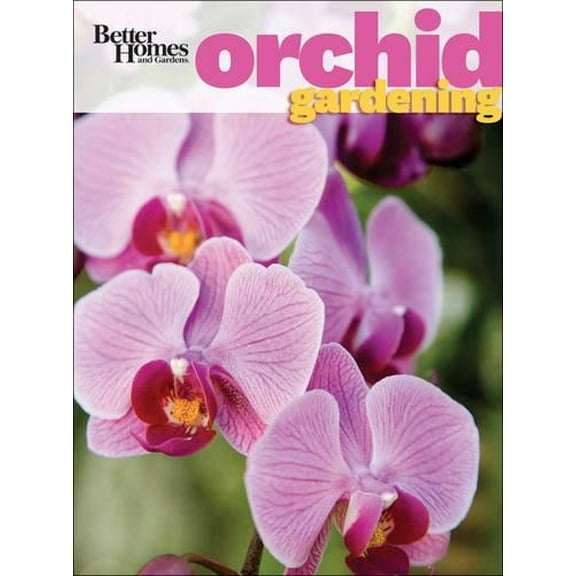Pre-Owned Orchid Gardening: Better Homes and Gardens (Better Homes & Gardens) Paperback