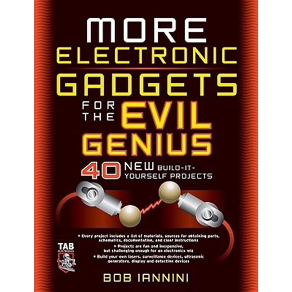 Pre-Owned More Electronic Gadgets for the Evil Genius: 40 New Build-It-Yourself Projects (Paperback) 0071459057 9780071459051