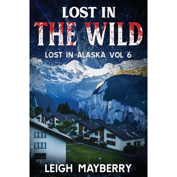 Lost in Alaska: Lost in the Wild (Series #6) (Paperback)