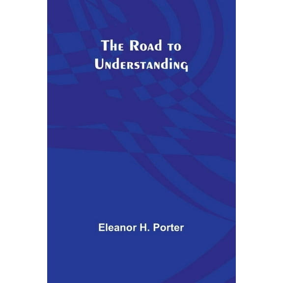 The Road to Understanding, (Paperback)