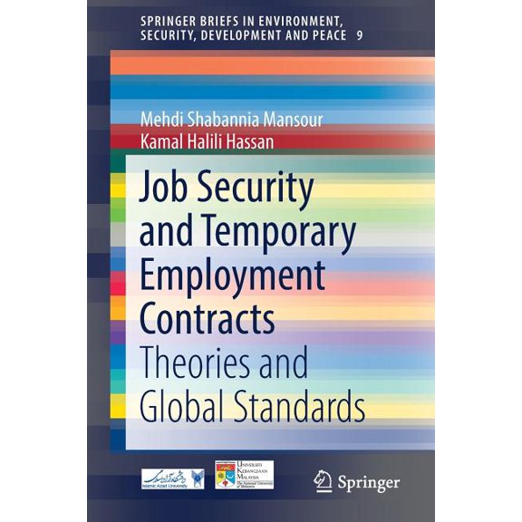 Springerbriefs in Environment, Security, Job Security and Temporary Employment Contracts: Theories and Global Standards, Book 9, (Paperback)