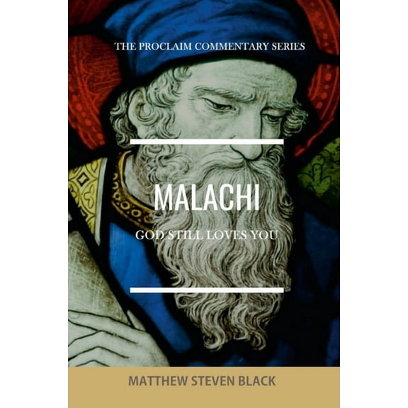 Malachi (The Proclaim Commentary Series): God Still Loves You, (Paperback)