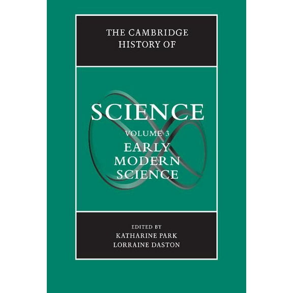 Cambridge History of Science The Cambridge History of Science: Volume 3, Early Modern Science, (Hardcover)