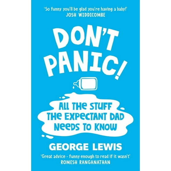 Don't Panic!: All the Stuff the Expectant Dad Needs to Know, (Paperback)
